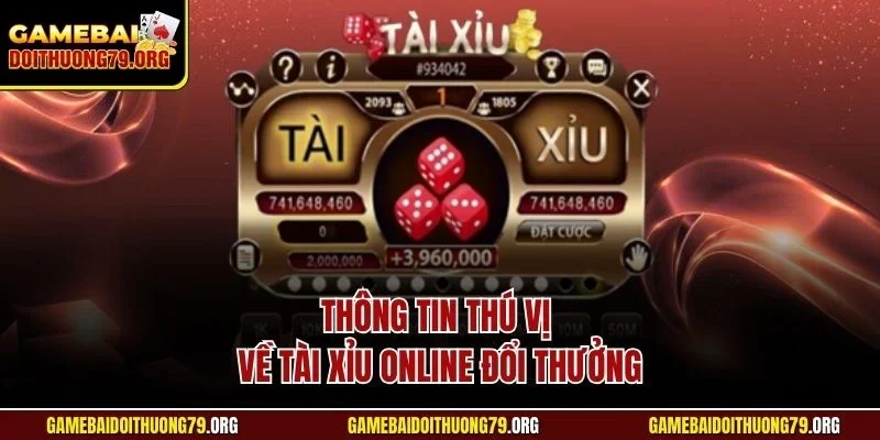 Thông tin thú vị về tài xỉu online đổi thưởng