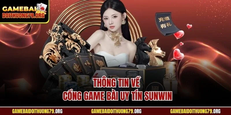 Thông tin về cổng game bài uy tín Sunwin