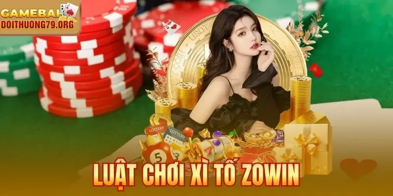 Luật Chơi Xì Tố Zowin