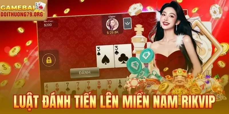 Luật Đánh Tiến Lên Miền Nam Rikvip